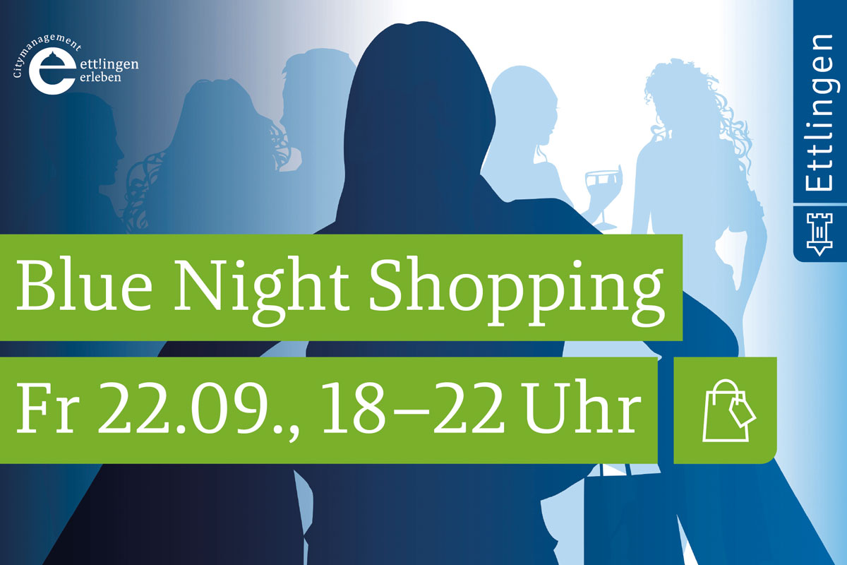 BLUE NIGHT SHOPPING 22. SEPTEMBER ´23 BIS 22 UHR